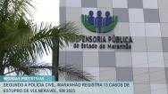 Policia Civil registra 13 casos de estupro vulnerável no MA em 2023 